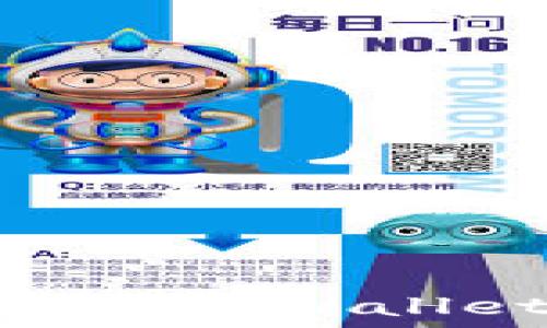   
火币网USDT转TP Wallet的完整指南